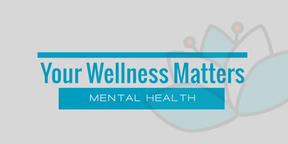 Your Wellness Matters: Mental Health - Resecō