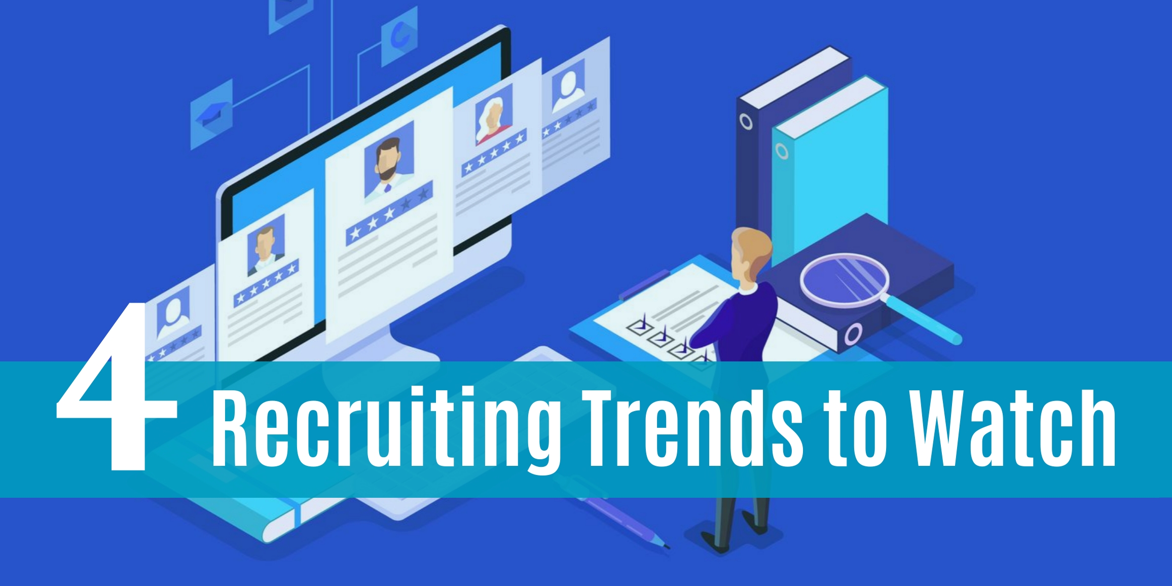 4 Recruiting trends to watch header